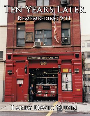 Ten Years Later: Remembering 9/11 1463448627 Book Cover