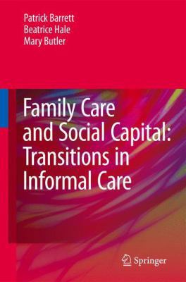 Family Care and Social Capital: Transitions in ... 9400768710 Book Cover