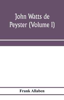 John Watts de Peyster (Volume I) 9353973406 Book Cover