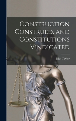 Construction Construed, and Constitutions Vindi... 101571109X Book Cover