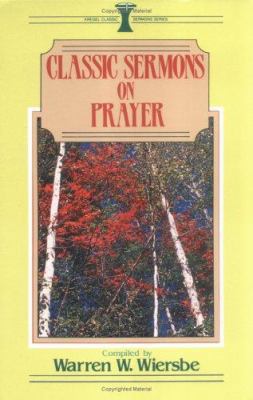 Classic Sermons on Prayer 0825440297 Book Cover