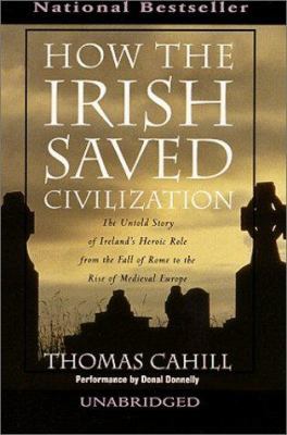 How the Irish Saved Civilization: The Untold St... 0553502409 Book Cover