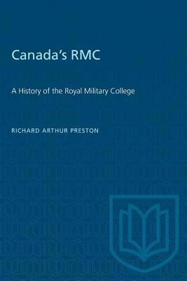 Canada's RMC: A History of the Royal Military C... 1487580673 Book Cover