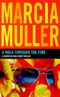 Walk Through the Fire: A Sharon McCone Crime Th... 0704346346 Book Cover