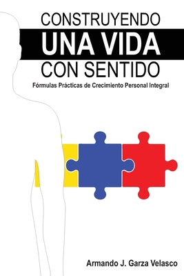 Construyendo una Vida con Sentido: Fórmulas Prá... [Spanish] B08N5TNWP7 Book Cover