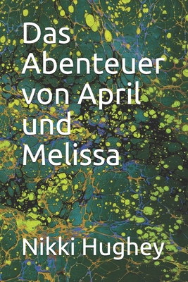 Das Abenteuer von April und Melissa [German] B08XLLBYML Book Cover