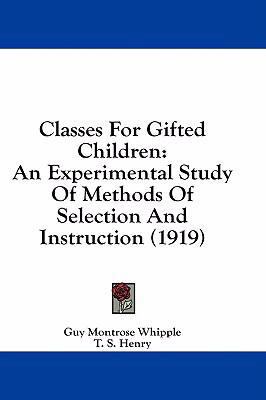 Classes For Gifted Children: An Experimental St... 1436904056 Book Cover