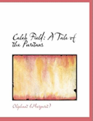 Caleb Field: A Tale of the Puritans (Large Prin... [Large Print] 0554807424 Book Cover