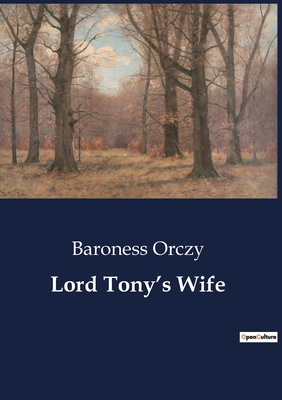 Lord Tony's Wife B0CDVRG13S Book Cover