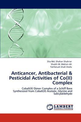 Anticancer, Antibacterial & Pesticidal Activiti... 3848411687 Book Cover