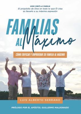 Paperback Familias Al M?ximo : C?mo Edificar y Empoderar Su Familia Al M?ximo [Spanish] Book