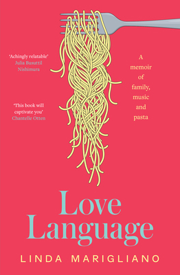 Love Language: A Memoir of Family, Music and Pasta 1761065971 Book Cover