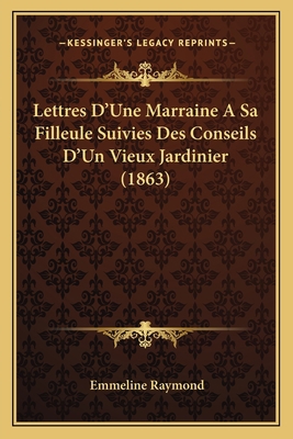Lettres D'Une Marraine A Sa Filleule Suivies De... [French] 1168132584 Book Cover