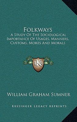 Folkways: A Study Of The Sociological Importanc... 1163469084 Book Cover