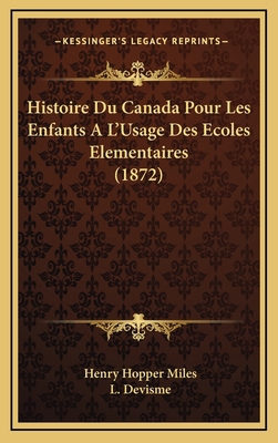 Histoire Du Canada Pour Les Enfants A L'Usage D... [French] 116682120X Book Cover
