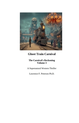 Ghost Train Carnival: The Carnival's Reckoning B0GQ8PZYDZ Book Cover