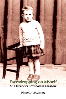 Eavesdropping on Myself: An Outsider's Boyhood ... 1907676716 Book Cover