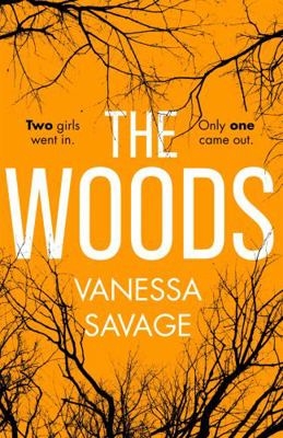 The Woods: Two girls went in. But only one came... 0751571555 Book Cover