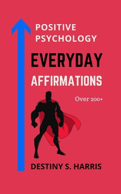 Everyday Affirmations: Positive Psychology (Sup... B0CJSYLX86 Book Cover