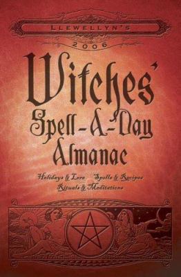 Llewellyn's 2006 Witches' Spell-A-Day Almanac 0738702307 Book Cover