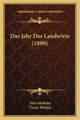 Das Jahr Des Landwirts (1899) [German] 1167637364 Book Cover