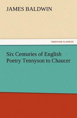 Six Centuries of English Poetry Tennyson to Cha... 3847224433 Book Cover