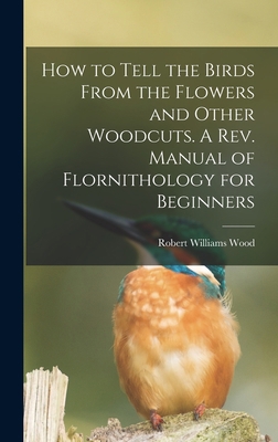 How to Tell the Birds From the Flowers and Othe... 1015976212 Book Cover