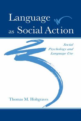 Language As Social Action: Social Psychology an... 0805831401 Book Cover