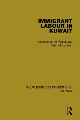 Immigrant Labour in Kuwait 1138060496 Book Cover