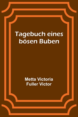 Tagebuch eines bösen Buben [German] 9356901333 Book Cover