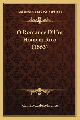 O Romance D'Um Homem Rico (1863) [Portuguese] 1165679272 Book Cover