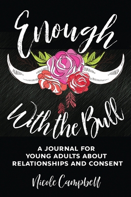 Enough With The Bull: A Journal For Young Adult... [Large Print] 4867522198 Book Cover