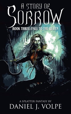 A Story of Sorrow: Book 3: Fall to the Queen B0CH25G4G3 Book Cover