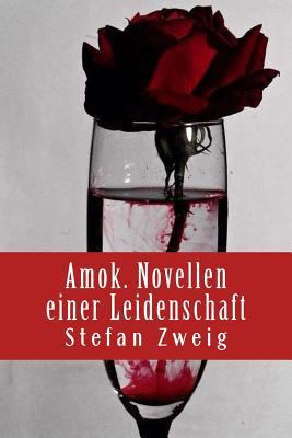 Amok. Novellen einer Leidenschaft [German] 1720468931 Book Cover