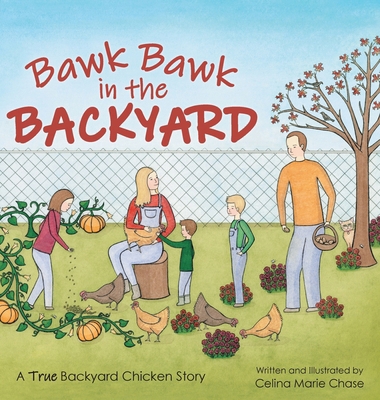 Bawk Bawk in the Backyard: A True Backyard Chic... B0CT94XHYT Book Cover