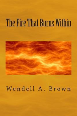 The Fire That Burns Within 1489503862 Book Cover