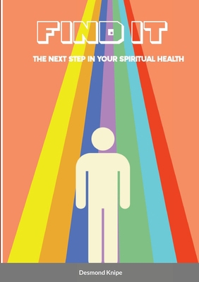Find It: the next step in your spiritual health 1471799115 Book Cover