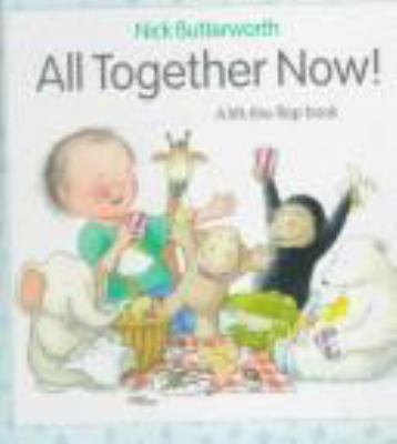 All Together Now!: A Lift-The-Flap Book 0316119326 Book Cover