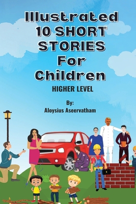 Illustrated 10 Shorts Stories for Children (Hig... B0BN551HXN Book Cover