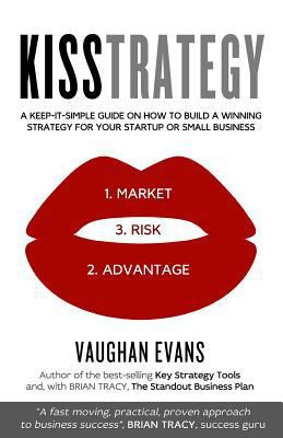 Kisstrategy: A Keep-It-Simple Guide on How to B... 0956139140 Book Cover
