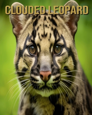 Clouded Leopard: Amazing Picture and Facts Abou...            Book Cover