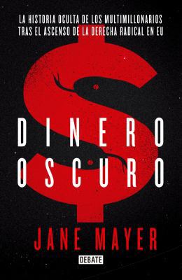 Dinero Oscuro. La Historia Oculta de Los Multim... [Spanish] 6073161972 Book Cover