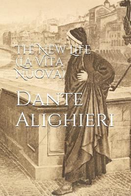The New Life (La Vita Nuova) 1090109377 Book Cover