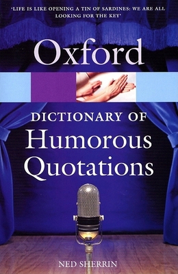 The Oxford Dictionary of Humorous Quotations 0198609205 Book Cover