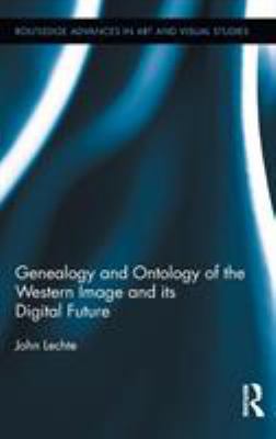 Genealogy and Ontology of the Western Image and... 0415887151 Book Cover