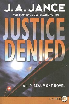 Justice Denied (J. P. Beaumont Novel, 18) [Large Print] 0061259500 Book Cover