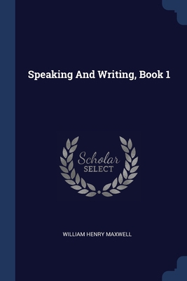 Speaking And Writing, Book 1 1377275833 Book Cover