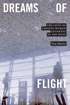 Dreams of Flight: The Lives of Chinese Women St... 1478017619 Book Cover