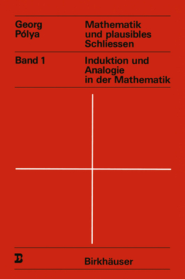 Mathematik Und Plausibles Schliessen: Band 1 In... [German] 3764319860 Book Cover