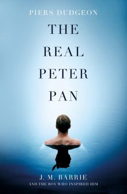 The Real Peter Pan: J. M. Barrie and the Boy Wh... 1250087791 Book Cover